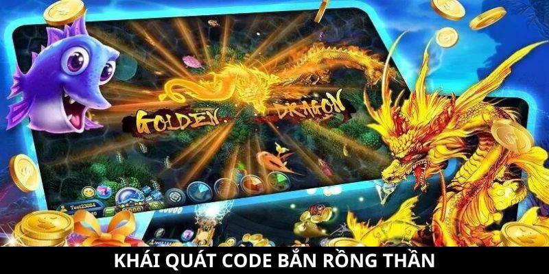 Khái quát code Bắn Rồng Thần