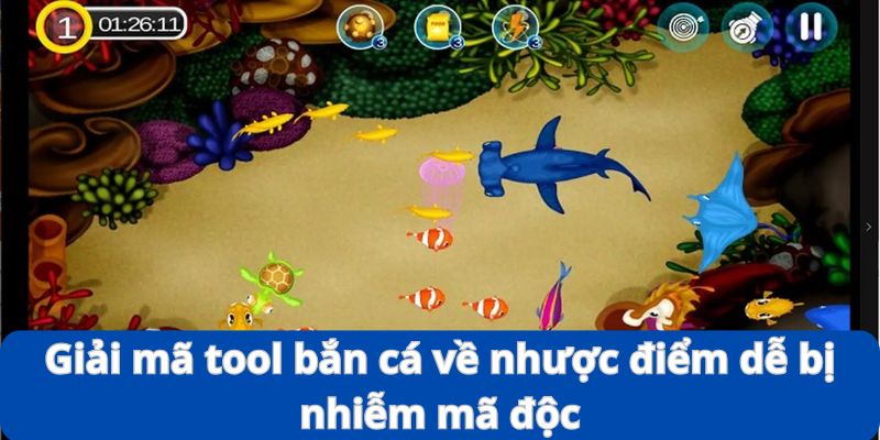 Giải mã tool bắn cá về nhược điểm dễ bị nhiễm mã độc